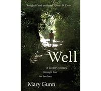 Well: A Doctor's Journey Through Fear to Freedom