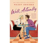 Well, Actually: An utterly delightful and sexy second-chance romance from the author of A Brush With Love!