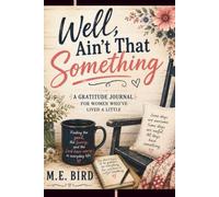 Well, Ain't That Something: A Gratitude Journal For Women Who've Lived A Little