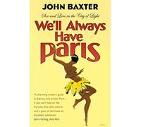 We'll Always Have Paris: Sex And Love In The City Of Light