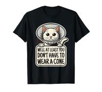 Well At Least You Don't Have To Wear A Cone Cute Cat T-Shirt