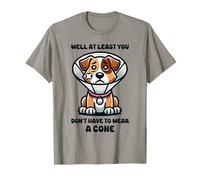 Well At Least You Don't Have To Wear A Cone Cute Dog Funny T-Shirt