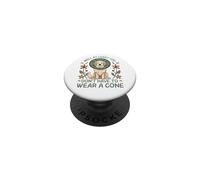 Well At Least You Don't Have To Wear A Cone Cute Dog Quote PopSockets Adhesive PopGrip