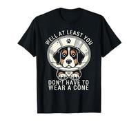 Well At Least You Don't Have To Wear A Cone Funny Dog T-Shirt