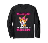 Well At Least You Don't Have To Wear A Cone Funny Long Sleeve T-Shirt