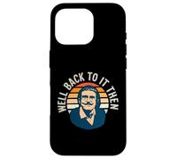 Well back to it then, Chit funny, motivational design Case for iPhone 16 Pro