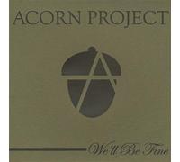 We'll Be Fine by Acorn Project