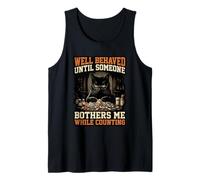 Well Behaved Until Someone Bothers Me Counting Pharmacy Cat Tank Top