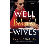 Well Behaved Wives : A Novel