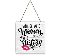 Well Behaved Women Rarely Make History Front Door Wall Decor Sign Wood Plaque Home Decor Farmhouse Wall Art Sign Plaque 13X13Inch