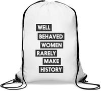 Well Behaved Women Rarely Make History Gym Sack Casual Drawstring Bag White