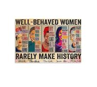 Well Behaved Women Rarely Make History Poster - Feminist Print, Empowering Women, Strong Women Vintage, Women Speak Womens Rights Canvas Posters Wall Art Bedroom Office Room Decor Gift 20x30inch(50x75