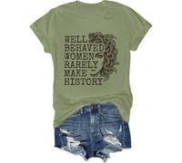 Well Behaved Women Rarely Make History Shirt Women Rarely Make History T-Shirt