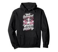 Well Behaved Women Seldom Make The History Pullover Hoodie
