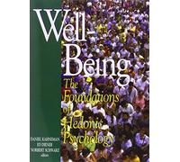 Well-Being: Foundations of Hedonic Psychology