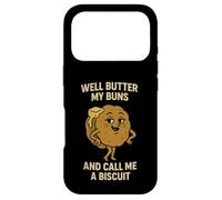 Well Butter My Buns and Call Me a Biscuit - Funny Sexy Bun Case for iPhone 17 Pro