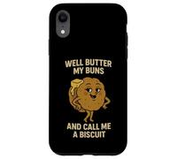 Well Butter My Buns and Call Me a Biscuit - Funny Sexy Bun Case for iPhone XR