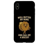 Well Butter My Buns and Call Me a Biscuit - Funny Sexy Bun Case for iPhone XS Max