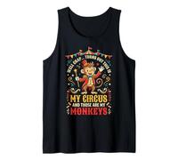 Well Crap Turns Out This is My Circus Tank Top