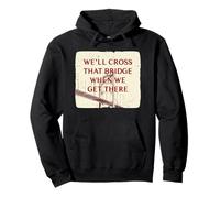 We'll cross that Bridge Idiom Costume for Adults and Kids Pullover Hoodie