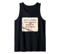 We'll cross that Bridge Idiom Costume for Adults and Kids Tank Top