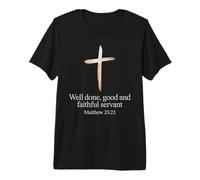 Well Done Good and Faithful Servant Christian Bible Verse Premium T-Shirt
