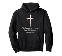 Well Done Good and Faithful Servant Christian Bible Verse Pullover Hoodie