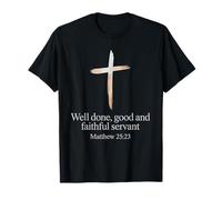 Well Done Good and Faithful Servant Christian Bible Verse T-Shirt