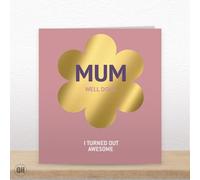 Well Done I Turned Out Awesome - Funny Foil Mother's Day Card