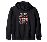 Well Done Mom I Turned Out Great Best Mom In The World Zip Hoodie
