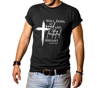 Well Done, My Good and Faithful Servant Shirt Men Cross Graphic Tees Black