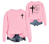 Well Done, My Good And Faithful Servant Sweatshirt Cross Graphic Shirts For Men Women Long Sleeve Tops Pink