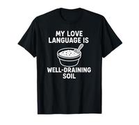 Well Draining Soil Humor for Houseplant Enthusiast T-Shirt