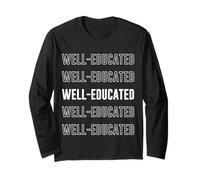 Well-Educated Long Sleeve T-Shirt
