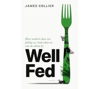 Well Fed: How modern diets are failing us and what we can do about it, the new book by Huel co-founder