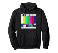 We'll fix it in post - documentary Pullover Hoodie