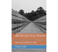 We'll Get You There: Journey to Mentorship