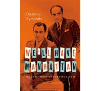 We'll Have Manhattan : The Early Work of Rodgers & Hart