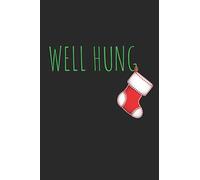 WELL HUNG: Blank Lined Writing Journal Notebook Diary 6x9