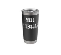 Well, I Declare Southern Saying Stainless Steel Insulated Tumbler