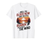 Well I’m Older Now But I’m Still Running Against The Wind T-Shirt