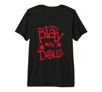Well I Still Play with Dolls Gothic Pentagram Voodoo Premium T-Shirt