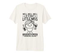 Well If It Isn't Miss I'm Never Drinking Again Funny Premium T-Shirt