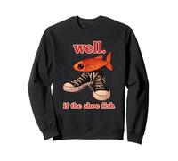 Well if the shoe fish, wear it Shoe Fish Cursed Y2K Sweatshirt