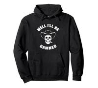 "Well I'll Be Damned" - Cowboy Skull Western Biker Pullover Hoodie