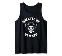 Well I'll Be Damned - Cowboy Skull Western Biker Tank Top