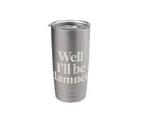 Well I'll Be Damned Sarcastic Reaction Expression - Stainless Steel Insulated Tumbler