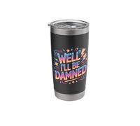 Well I'll Be Damned Sarcastic Reaction Expression - Stainless Steel Insulated Tumbler