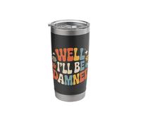 Well I'll Be Damned Sarcastic Reaction Expression - Stainless Steel Insulated Tumbler