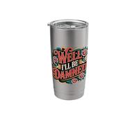 Well I'll Be Damned Sarcastic Reaction Expression - Stainless Steel Insulated Tumbler